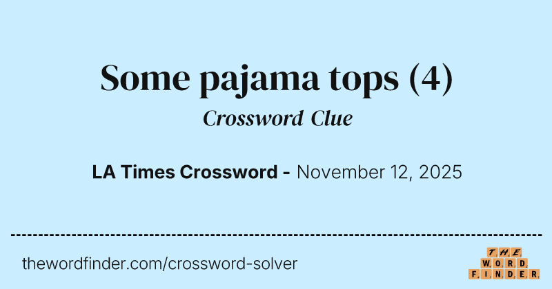 Some pajama tops crossword clue image