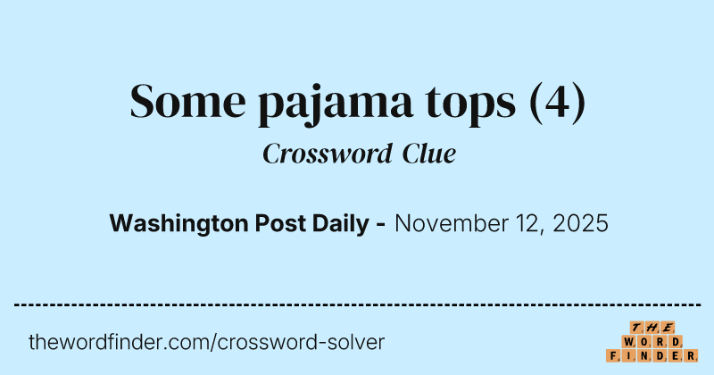 Some pajama tops crossword clue image