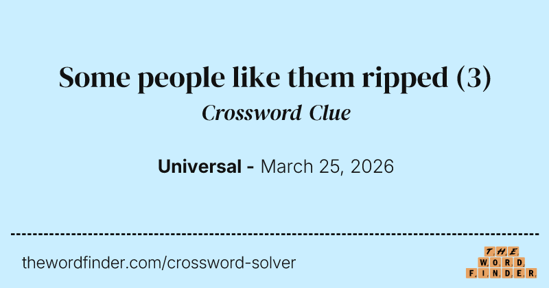 Some people like them ripped crossword clue image