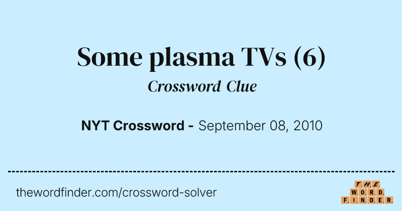 Some plasma TVs crossword clue image