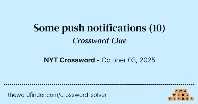 Some push notifications crossword clue image