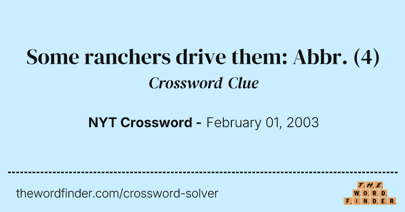 Some ranchers drive them: Abbr. crossword clue image