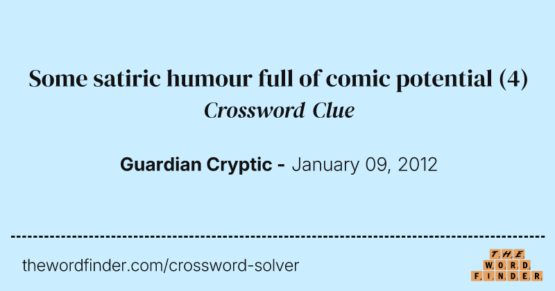 Some satiric humour full of comic potential crossword clue image