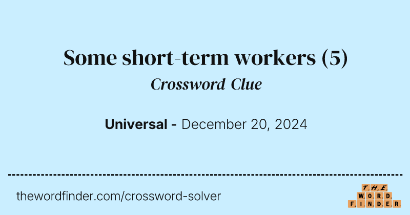 Some short-term workers crossword clue image