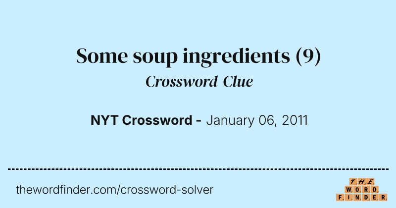Some soup ingredients crossword clue image