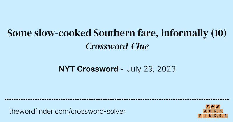 Some slow-cooked Southern fare, informally crossword clue image