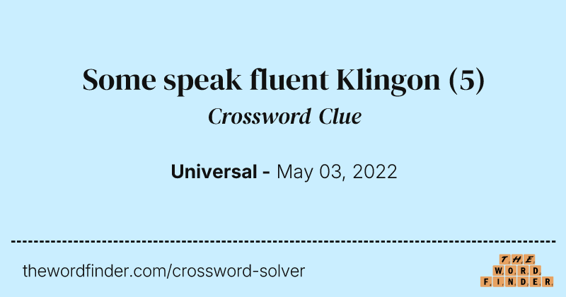 Some speak fluent Klingon crossword clue image
