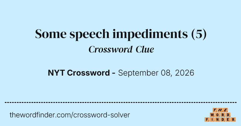 Some speech impediments crossword clue image
