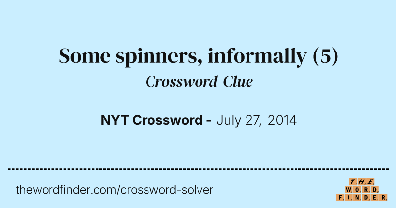 Some spinners, informally crossword clue image