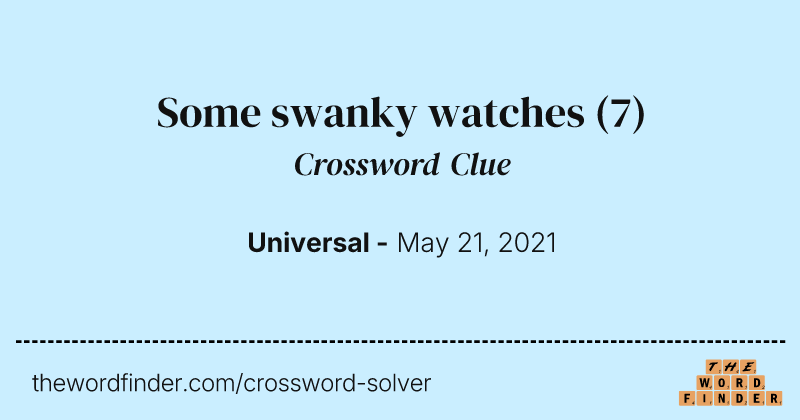 Some swanky watches crossword clue image