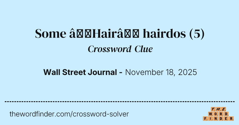 Some “Hair” hairdos crossword clue image