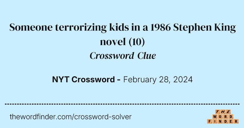 Someone terrorizing kids in a 1986 Stephen King novel crossword clue image