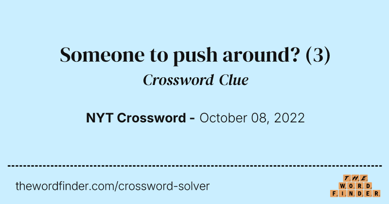 Someone to push around? crossword clue image