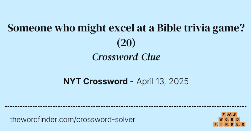 Someone who might excel at a Bible trivia game? crossword clue image