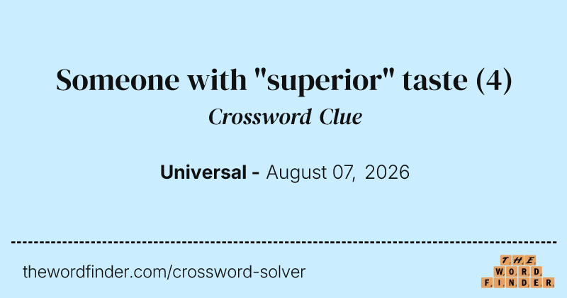 Someone with "superior" taste crossword clue image