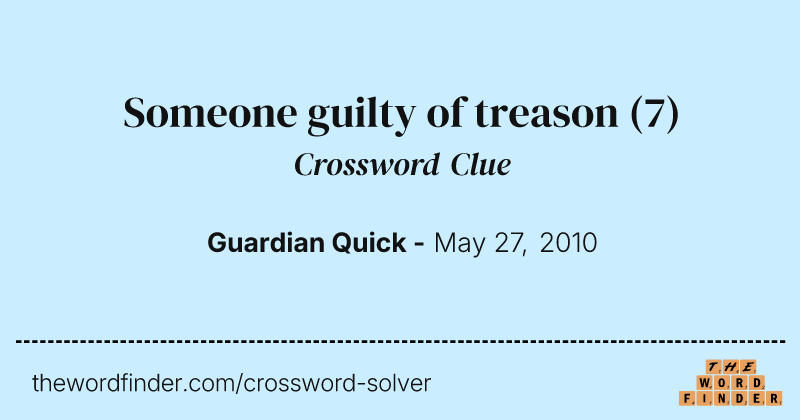 Someone guilty of treason crossword clue image