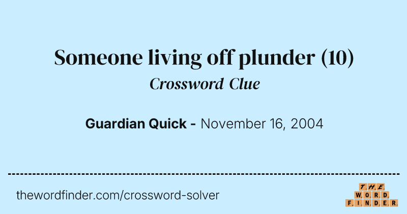 Someone living off plunder crossword clue image