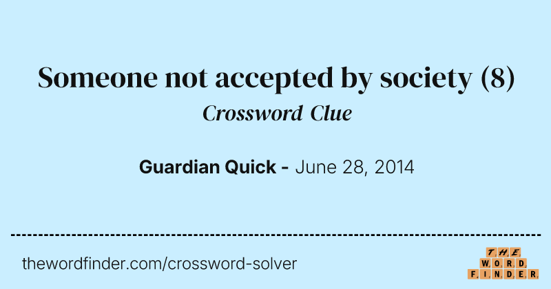 Someone not accepted by society crossword clue image