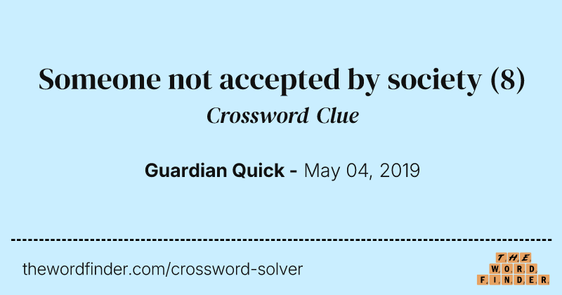 Someone not accepted by society crossword clue image