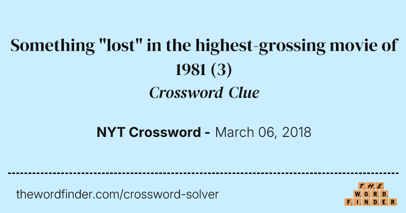 Something "lost" in the highest-grossing movie of 1981 crossword clue image