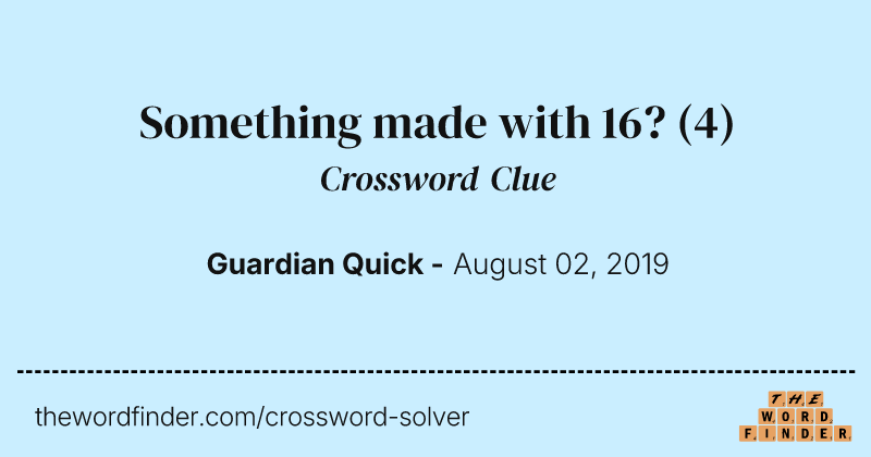 Something made with 16? crossword clue image