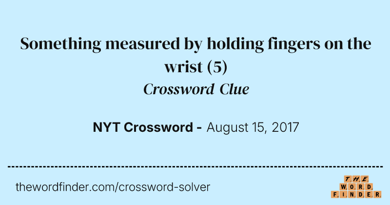Something measured by holding fingers on the wrist crossword clue image