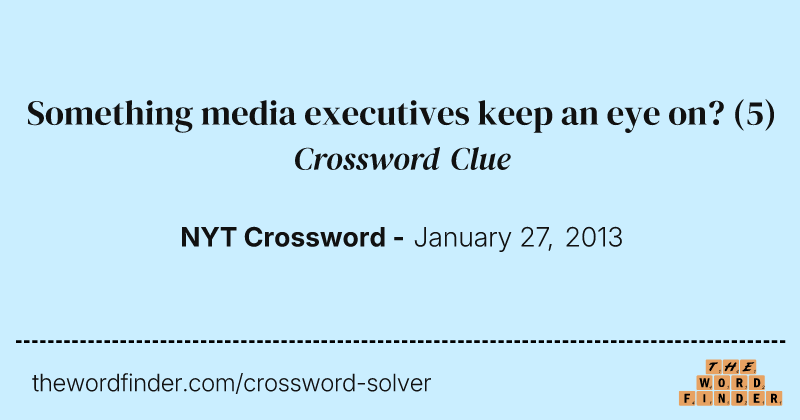 Something media executives keep an eye on? crossword clue image