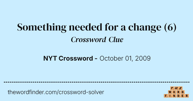 Something needed for a change crossword clue image