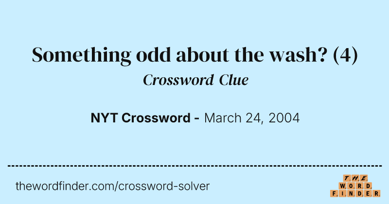 Something odd about the wash? crossword clue image