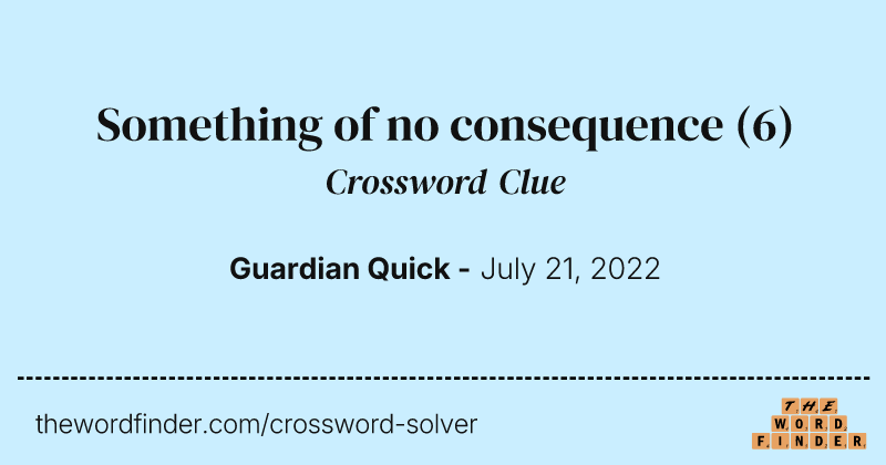 Something of no consequence crossword clue image