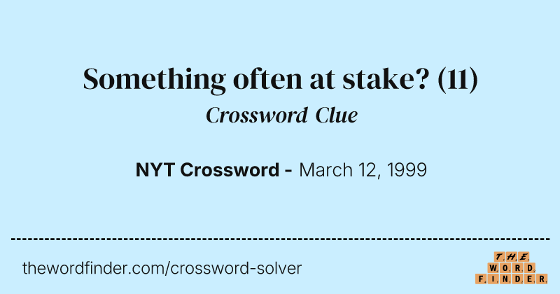 Something often at stake? crossword clue image