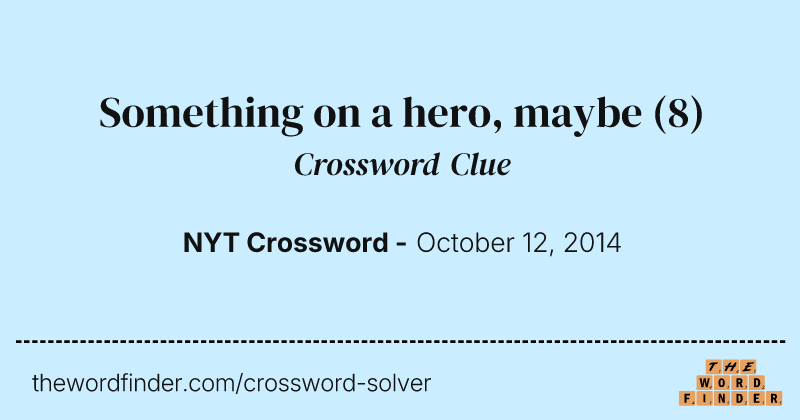 Something on a hero, maybe crossword clue image