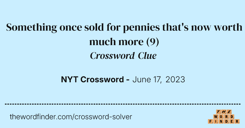Something once sold for pennies that's now worth much more crossword clue image