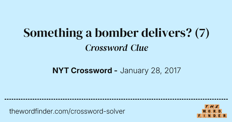 Something a bomber delivers? crossword clue image