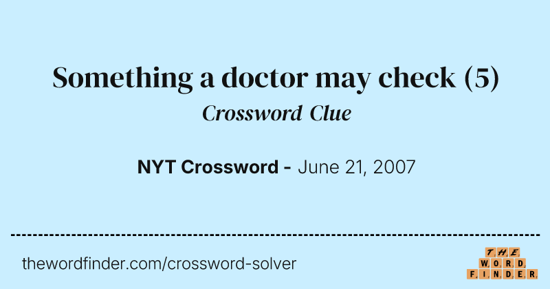 Something a doctor may check crossword clue image