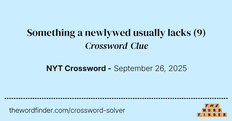 Something a newlywed usually lacks crossword clue image