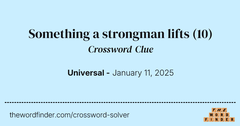 Something a strongman lifts crossword clue image