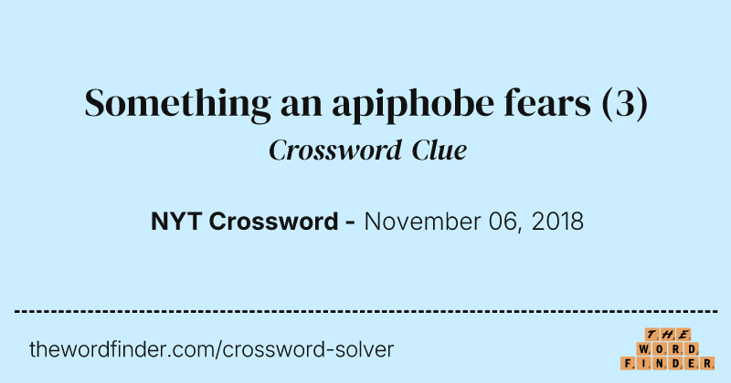 Something an apiphobe fears crossword clue image
