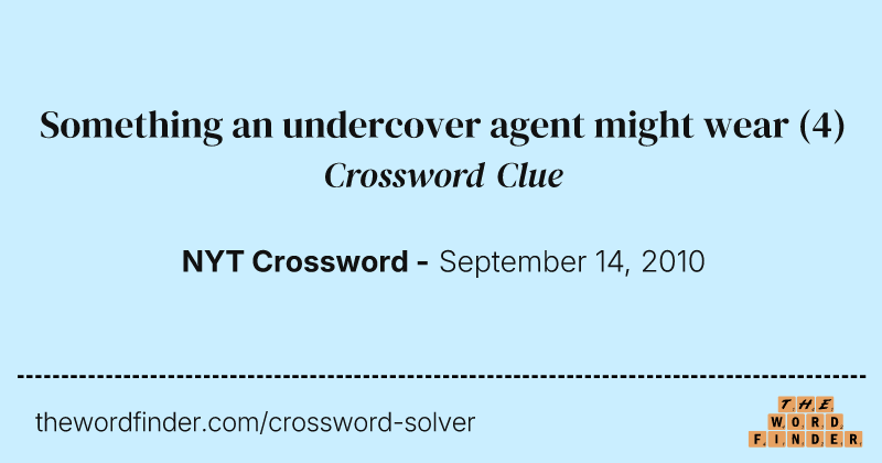 Something an undercover agent might wear crossword clue image