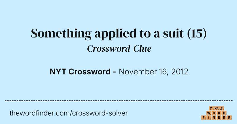 Something applied to a suit crossword clue image