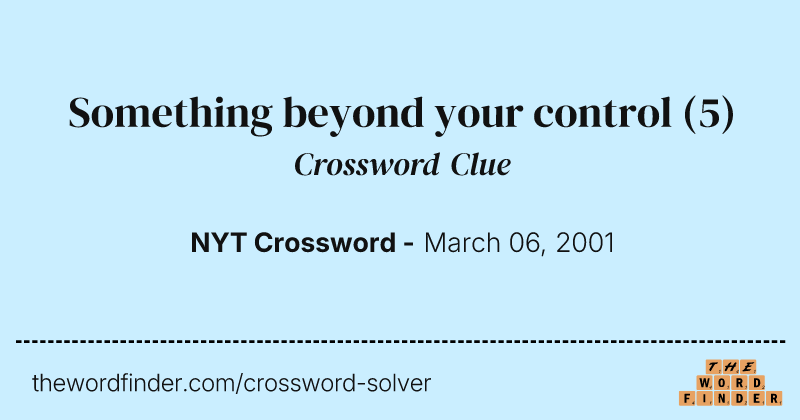 Something beyond your control crossword clue image
