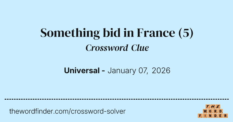 Something bid in France crossword clue image