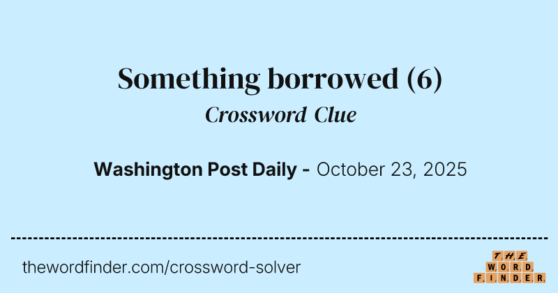 Something borrowed crossword clue image