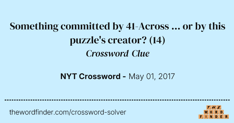 Something committed by 41-Across ... or by this puzzle's creator? crossword clue image