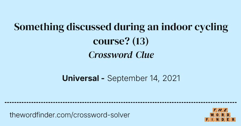 Something discussed during an indoor cycling course? crossword clue image