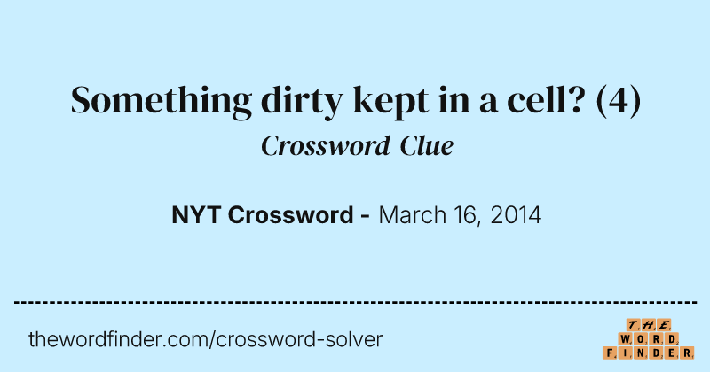 Something dirty kept in a cell? crossword clue image