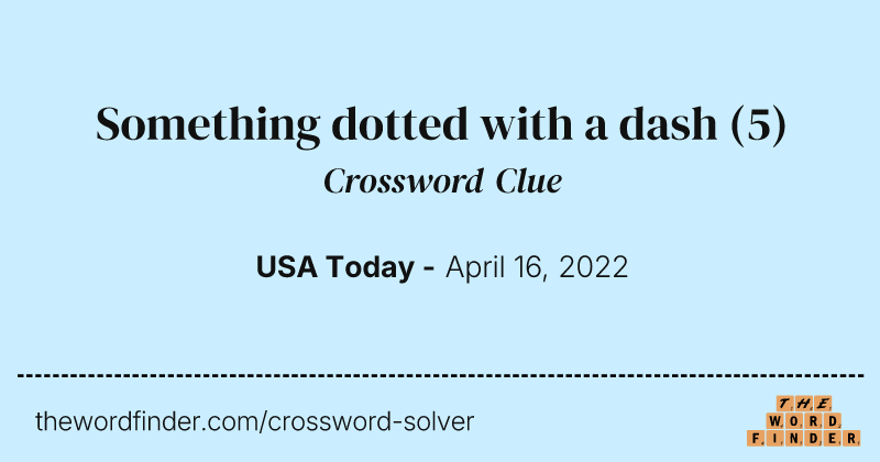 Something dotted with a dash crossword clue image