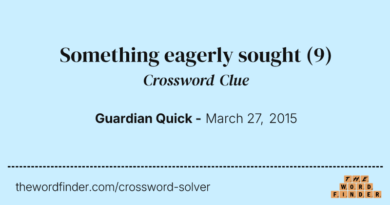 Something eagerly sought crossword clue image