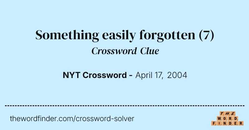Something easily forgotten crossword clue image
