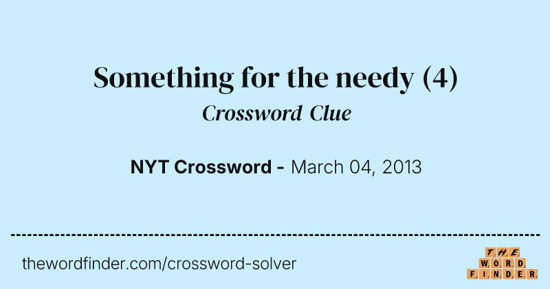 Something for the needy crossword clue image